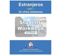 Extranjeros - Part 1 - Un Chico Misterioso - Student Workbook