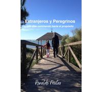 Extranjeros y Peregrinos: 100 Días con Propósito en el Camino