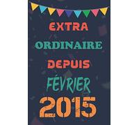 EXTRAORDINAIRE Depuis Février 2015: cadeau de journal de cahier pour anniversaire | Vintage Février 2015 | Célébration naissance Février 2015 , Carnet ... x 22.86 cm , Idée cadeau pour homme/femme.