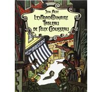 extraordinaire tableau felix clousseau