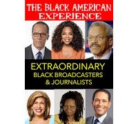Extraordinary Black Broadcasters and Journalists - The Great Communicators
