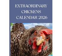 Extraordinary Chickens: Calendar 2026