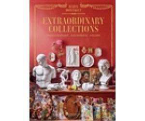 Extraordinary Collections: Timeless Homes, Flea Markets, and Ateliers in France