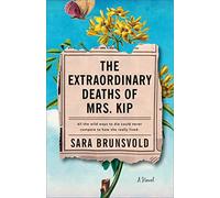 Sara Brunsvold – The Extraordinary Deaths of Mrs. Kip – Roman
