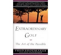 Extraordinary Golf: the Art of the Possible