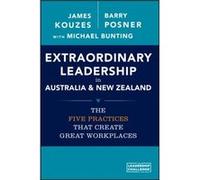 Extraordinary Leadership in Australia and New Zealand by Barry Z. Leavey School of Business and Administration and Santa Clara University Posner Barry Z. Leavey School of Business and Administration a
