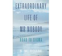 Extraordinary Life of Mr Nobody: Road to Sigma