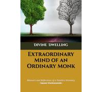 Extraordinary Mind of an Ordinary Monk: Memoirs and Reflections of a Timeless Visionary - Swami Vivekananda