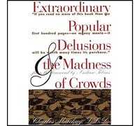 Extraordinary Popular Delusions and the Madness of Crowds and Confusion de Confusiones