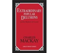 Extraordinary Popular Delusions And the Madness of Crowds by Charles Mackay Mackay, Charles (Auteur)