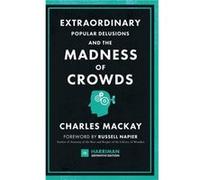 Extraordinary Popular Delusions and the Madness of Crowds Harriman Definitive Editions by Charles Mackay Inconnu (Auteur)