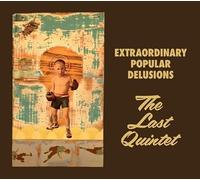 Extraordinary Popular Delusions - Le dernier quintette