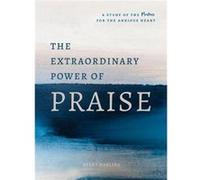 Extraordinary Power of Praise, The Becky Harling (Auteur)