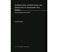 Extrapolation, Interpolation, and Smoothing of Stationary Time Series: With Engineering Applications