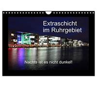Extraschicht im Ruhrgebiet - Nachts ist es nicht dunkel! (Wandkalender 2026 DIN A4 quer), CALVENDO Monatskalender: Das Ruhrgebiet ist in der Nacht bunt und hell beleuchtet.