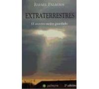 Extraterrestres El Secreto Mejor Guardado - PALACIOS, RAFAEL Palacios, Rafael (Auteur)