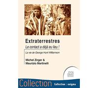 Extraterrestres - Le contact a déjà eu lieu ! La vie de George Hunt Williamson