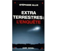 Stéphane Allix – Extraterrestres : l'enquête – Essai – Broché