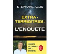 Extraterrestres : L'enquête - Stéphane Allix - Lgf - Poche - Essai