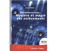 Extraterrestres mystère et magie des enlèvements