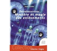 Extraterrestres... Mystère et magie des enlèvements - Jean Sider - Temps Present - broché - Essai