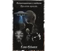 Extraterrestres y espíritus: Relatos reales