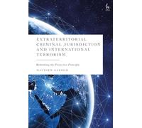 Extraterritorial Criminal Jurisdiction and International Terrorism: Rethinking the Protective Principle