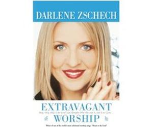 Extravagant Worship Holy Holy Holy is the Lord God Almighty Who Was and Is and Is to Come... by Brian Houston Darlene Zschech (Auteur)