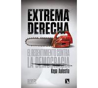 Extrema derecha: El resentimiento contra la democracia