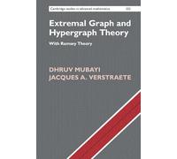 Extremal Graph and Hypergraph Theory: With Ramsey Theory