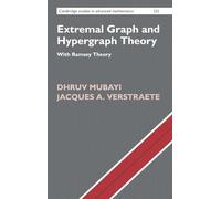 Extremal Graph and Hypergraph Theory: With Ramsey Theory