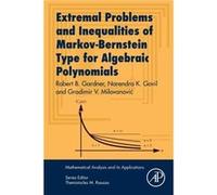 Extremal Problems and Inequalities of MarkovBernstein Type for Algebraic Polynomials by Milovanovic Gradimir V. Professor of Numerical Analysis and Approx Milovanovic Gradimir V. Professor of Numerica