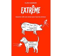 Extrême: Assumer enfin son amour pour tous les animaux