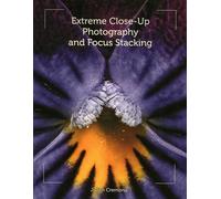 Extreme Close-Up Photography and Focus Stacking
