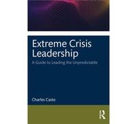 Extreme Crisis Leadership by Charles Casto Charles Casto (Auteur)
