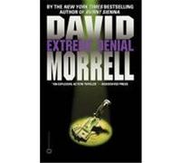 Extreme Denial Morrell, David (Auteur)