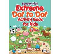 Extreme Dot To Dot Activity Book For Kids