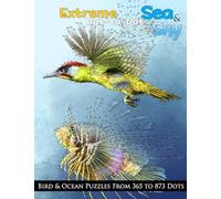 Extreme Dot-to-Dot Sea & Sky Bird & Ocean Puzzles from 365 to 873 Dots