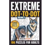 Extreme Dot-to-Dot Volume 2: 1,000 Dots per Puzzle: 106 Large Connect-the-Dots Puzzles for Adults with Solutions - Over 100,000 Dots Total