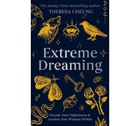 Extreme Dreaming Decode Your Nightmares & Awaken Your Wisdom Within - Theresa Cheung - Godsfield Press - ebook (ePub) - Livre