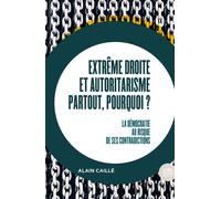 Extrême droite et autoritarisme partout, pourquoi ? La démocratie au risque de ses contradictions - Alain Caillé - Le Bord De L'eau Eds - broché - Essai