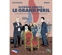 Extrême droite : le grand péril: Le Rassemblement national à la conquête du pouvoir