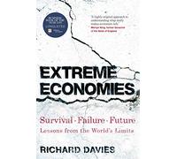 Extreme Economies: Survival, Failure, Future - Lessons from the World’s Limits