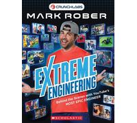 Extreme Engineering: Behind the Scenes with YouTube's Most Epic Engineer - Mark Rober - Scholastic Inc. - ebook (ePub) - Livre