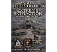 Extreme Extraction: Team Gideon Book I