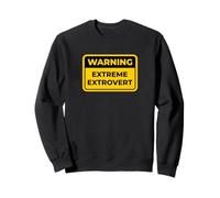 Extreme Extrovert Panneau d'avertissement Humoristique Sweatshirt