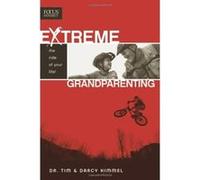 Extreme Grandparenting Darcy Kimmel, Tim Kimmel (Auteur)
