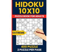Extreme Hidoku Puzzle Book - 400 Very Hard 10x10 Number Path Puzzles: Ultimate Brain Workout With Hidato and Advanced Consecutive Number Challenges, For Logic Masters & Puzzle Experts
