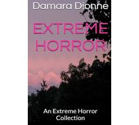 Extreme Horror: An Extreme Horror Collection