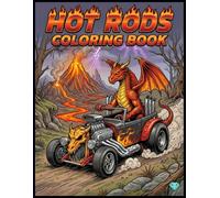 Extreme Hot Rods Coloring Book: Customize Your Dream Ride with Hot Rod Coloring Fun, +30 Vibrant Designs Inspired by Monster Fink and Custom Culture ... Rat Rods, Exotic, and Old School 1950s Cars